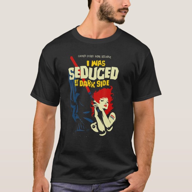  i was seduced by the dark side Nerd Geek Graphic T Shirt (Framsida)