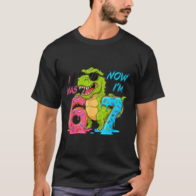 I Was Six Now I'm Seven T-rex Dinosaur 67 Meme 7th T Shirt (Framsida)