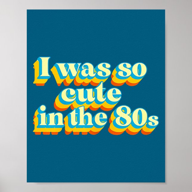I Was So Cute In The 80s Retro Cute Nostalgic Vibe Poster (Framsidan)