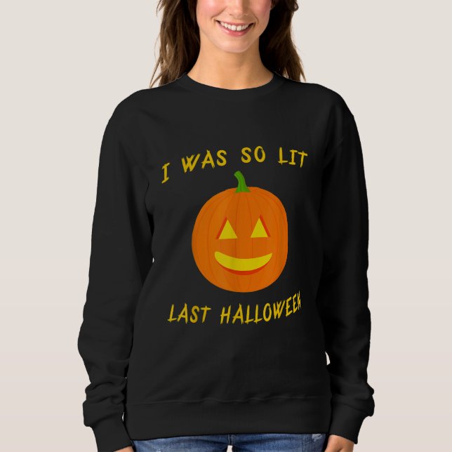I Was so Lit Last Halloween   Jack o Lantern Lit P T Shirt (Framsida)