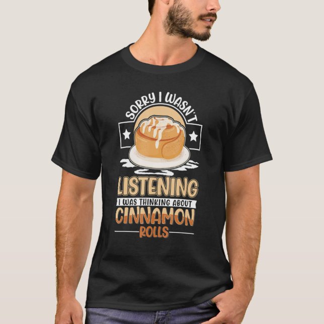 I was thinking about Cinnamon Rolls T Shirt (Framsida)