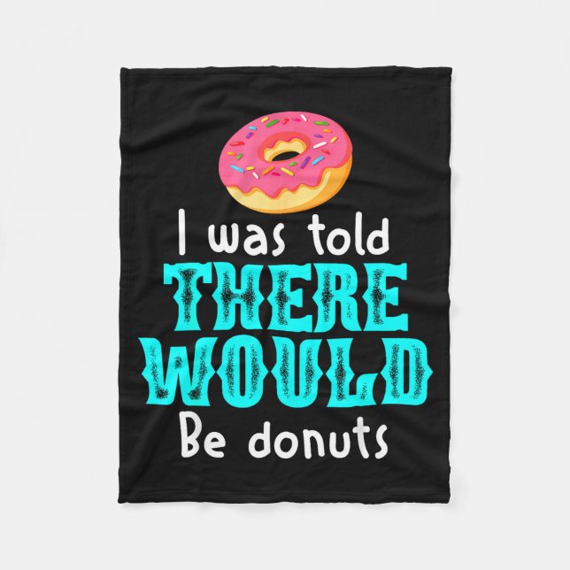 I Was Told There Would Be Donuts Funny Office Joke Fleecefilt (Framsidan)