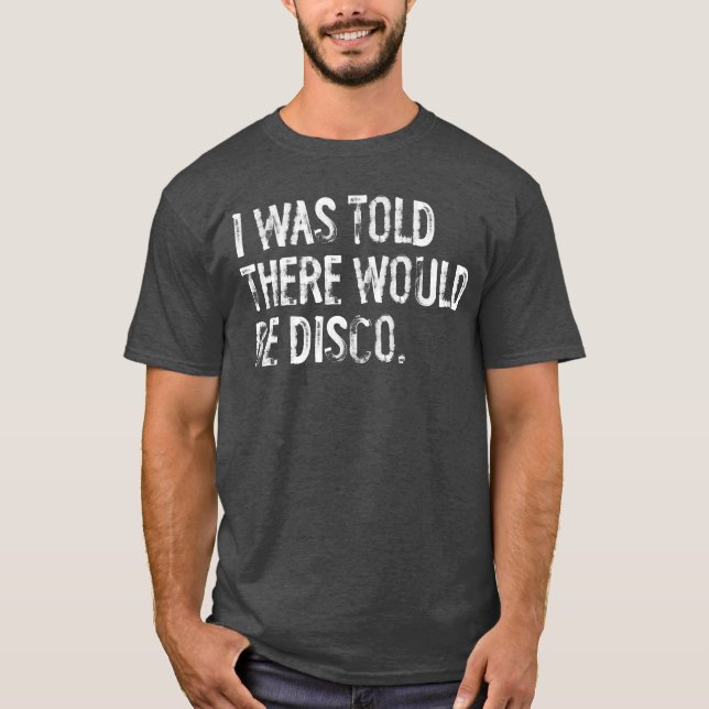 I wasoldhere Would Be Disco Music boy retro T Shirt (Framsida)