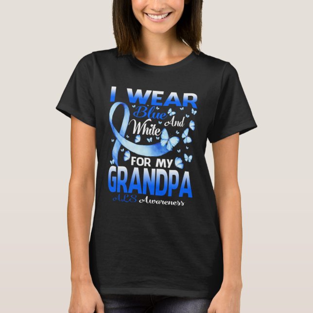 I Wear Blue And White For My Grandpa ALS Awareness T Shirt (Framsida)