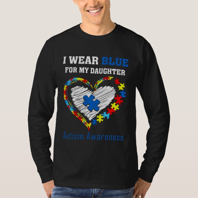 I Wear Blue ForMy Daughter Autism Awareness Month  T Shirt (Framsida)