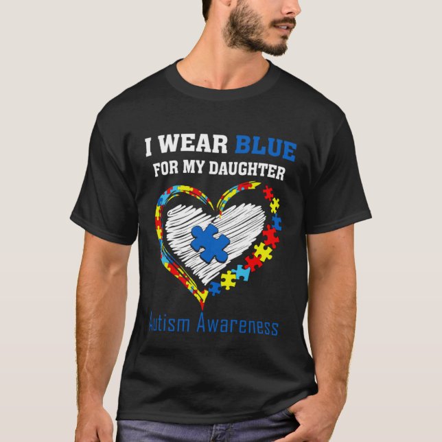 I Wear Blue ForMy Daughter Autism Awareness Month  T Shirt (Framsida)