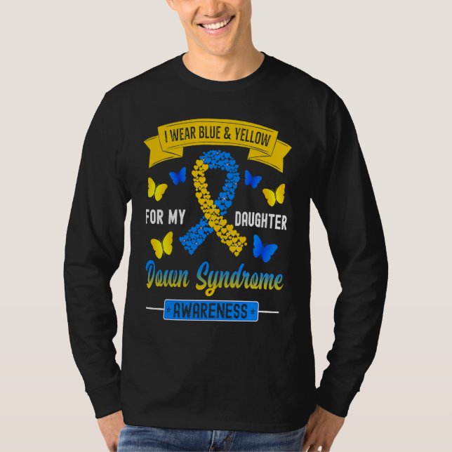 I Wear Blue & Yellow For My Daughter Down Syndrome T Shirt (Framsida)