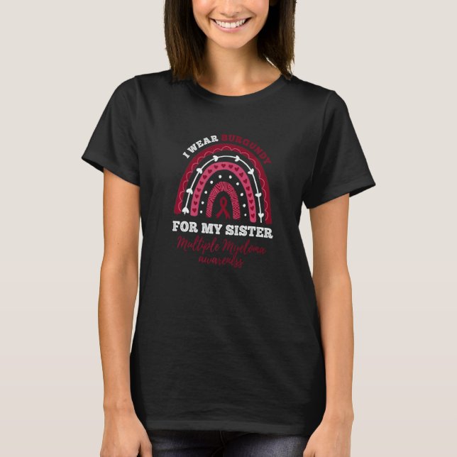 I Wear Burgundy For My Sister Multiple Myeloma Awa T Shirt (Framsida)