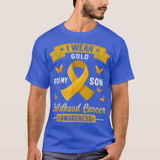 I Wear Gold For My Son Childhood Cancer Awareness T Shirt