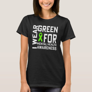 I Wear Green For Mental Health Awareness Month T Shirt