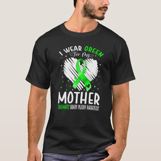 I Wear Green For My Mother Traumatic Brain Injury  T Shirt (Framsida)