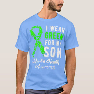 I Wear Green For My Son Mental Health Awareness Mo T Shirt