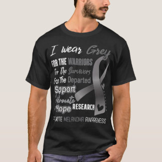 I Wear Grey For Melanoma Awareness Support Melanom T Shirt