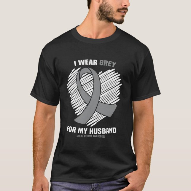 I Wear Grey For My Husband Gbm Glioblastoma Awaren T Shirt (Framsida)