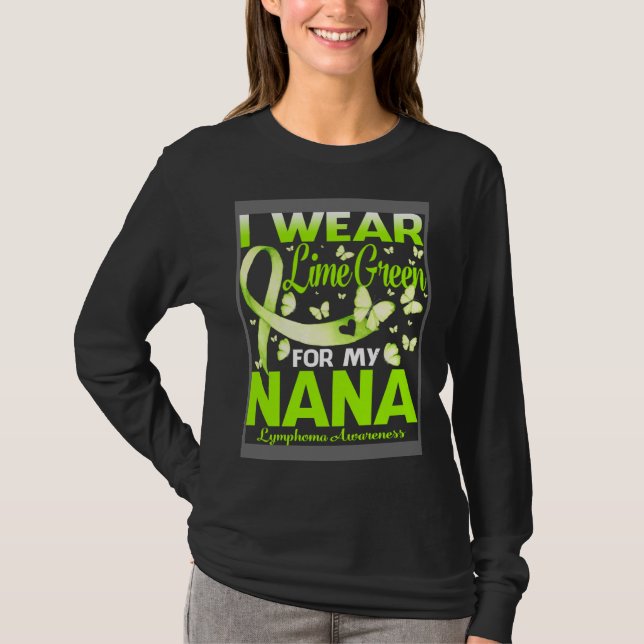I Wear Lime Green For My Nana Lymphoma Awareness T Shirt (Framsida)