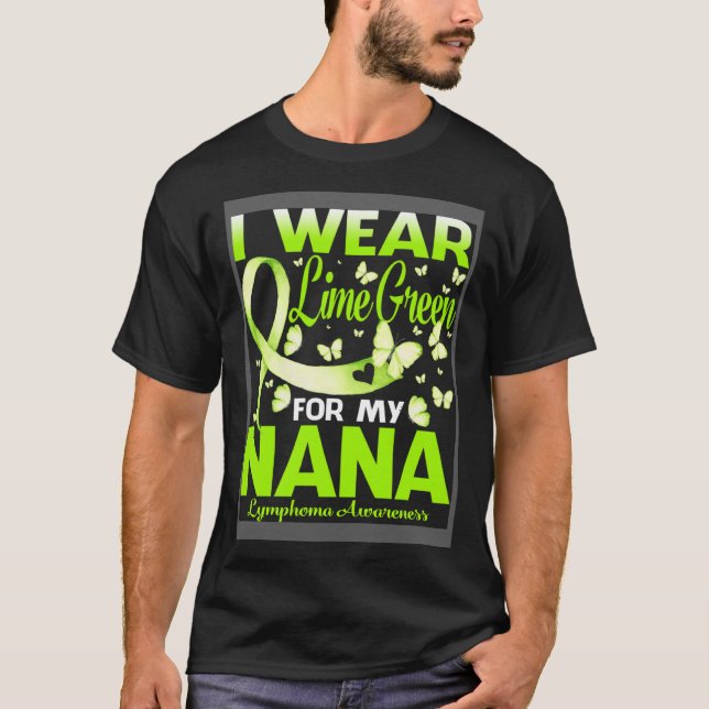 I Wear Lime Green For My Nana Lymphoma Awareness T Shirt (Framsida)