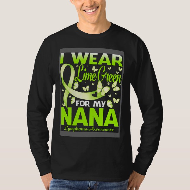 I Wear Lime Green For My Nana Lymphoma Awareness T Shirt (Framsida)