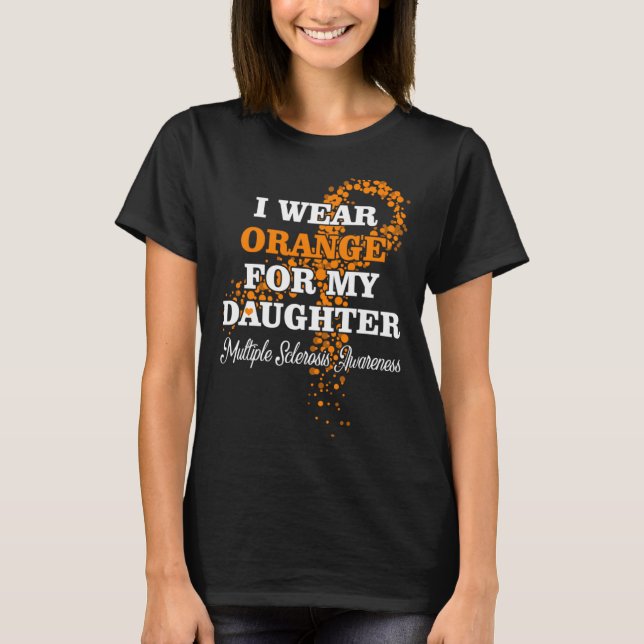 I Wear Orange For Daughter Multiple Sclerosis Supp T Shirt (Framsida)