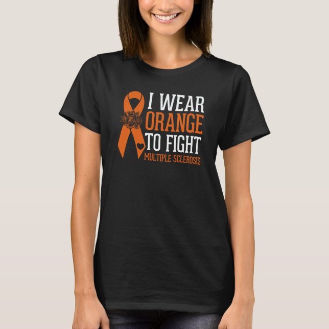 I Wear Orange to Fight Multiple Sclerosis Awarenes T Shirt (Framsida)