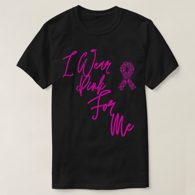 I wear pink for me , Breast Cancer Awareness Premi T Shirt (Design framsida)