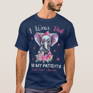 I Wear Pink For My Patients Elephant Breast Cancer T Shirt