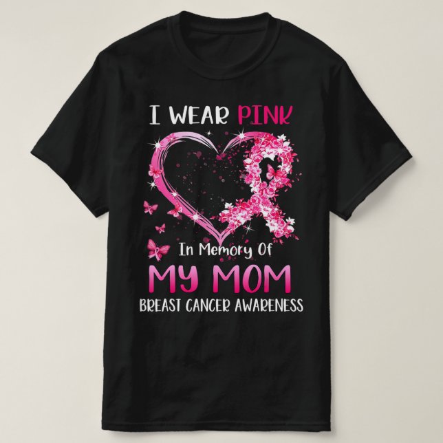 I Wear Pink In Memory Of My Mom Breast cancer Awar T Shirt (Design framsida)