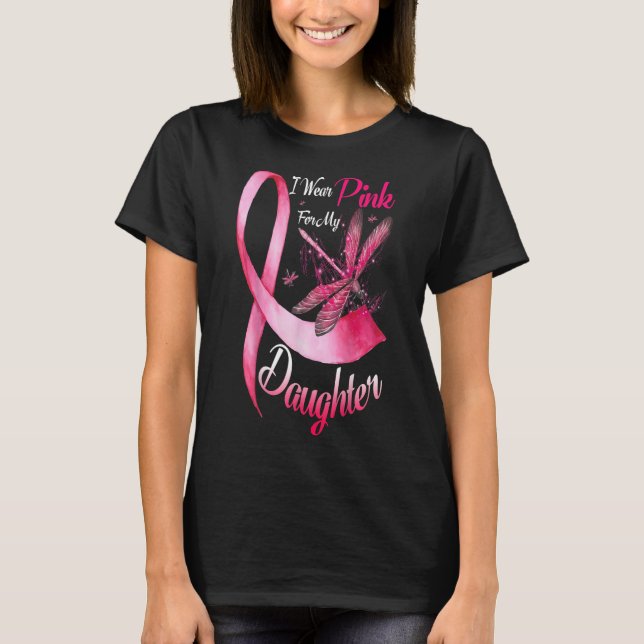 I wear pink  my daughter dragonfly breast cancer t shirt (Framsida)