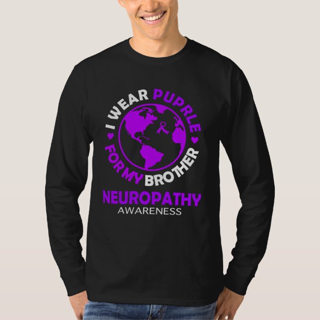 I wear PURPLE for my BROTHER NEUROPATHY Awareness T Shirt (Framsida)