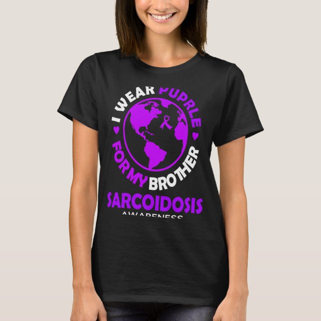 I wear PURPLE for my BROTHER SARCOIDOSIS Awareness T Shirt (Framsida)