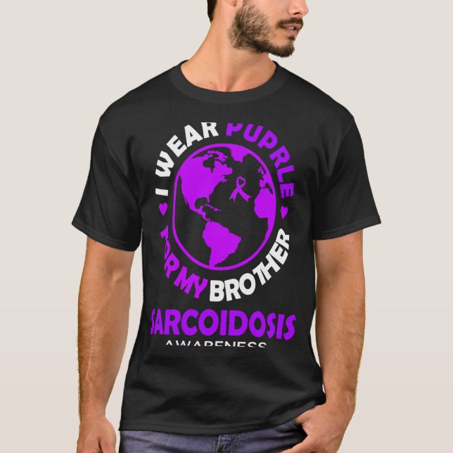 I wear PURPLE for my BROTHER SARCOIDOSIS Awareness T Shirt (Framsida)