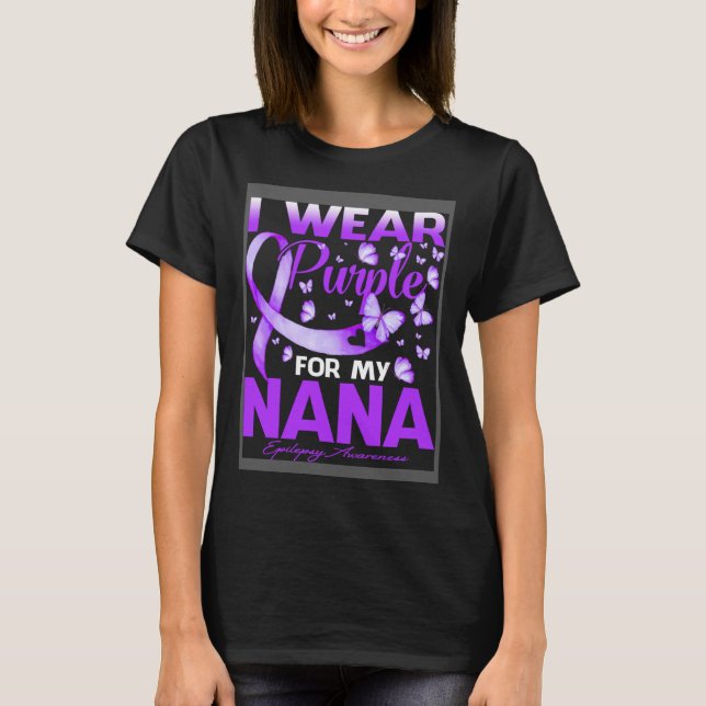 I Wear Purple For My Nana Epilepsy Awareness T Shirt (Framsida)