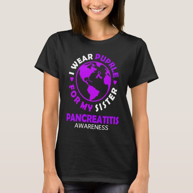 I wear PURPLE for my SISTER PANCREATITIS Awareness T Shirt (Framsida)