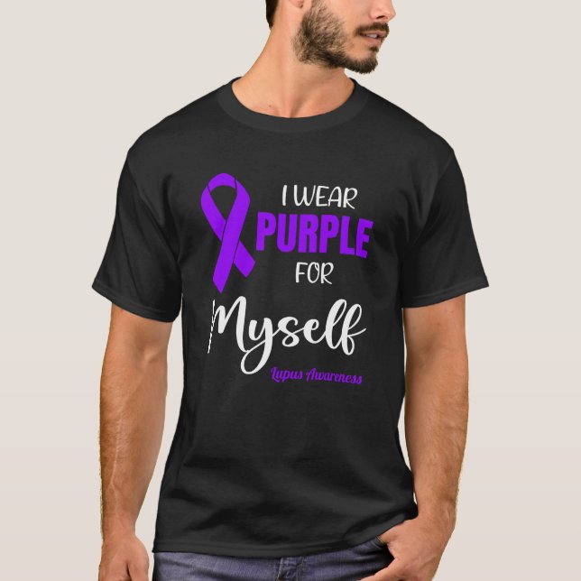 I Wear Purple For Myself for Lupus Awareness T Shirt (Framsida)
