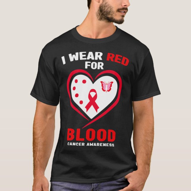 I Wear Red For Blood Cancer Awareness 3  T Shirt (Framsida)