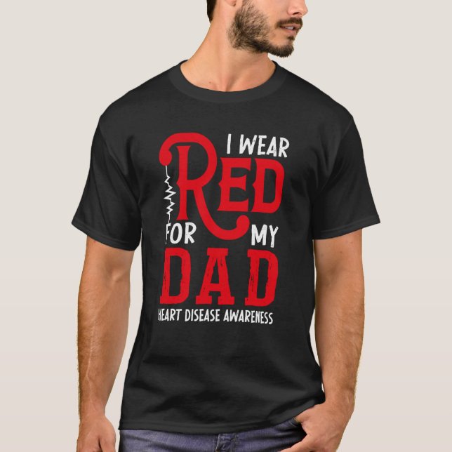 I Wear Red For My Dad American Heart Disease Month T Shirt (Framsida)