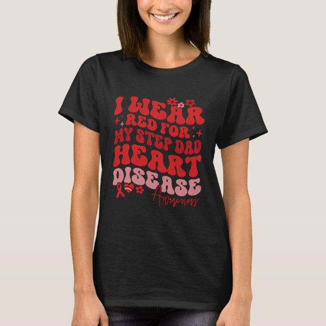 I Wear Red For My Step Dad Heart Disease Saying T Shirt (Framsida)