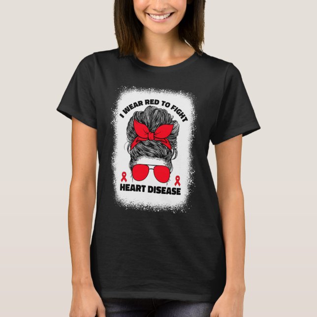 I Wear Red To Fight Heart Disease Awareness Month  T Shirt (Framsida)