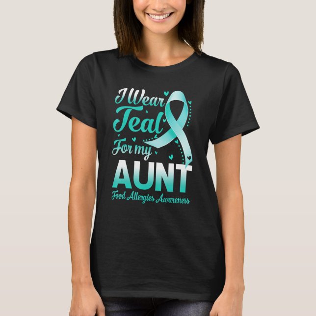 I Wear Teal For My Aunt Food Allergies Awareness R T Shirt (Framsida)