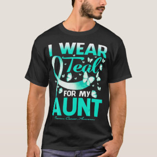 I Wear Teal For My Aunt Ovarian Cancer Awareness T Shirt