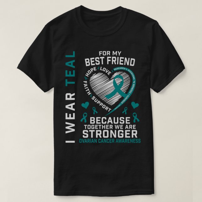 I Wear Teal For My Best Friend Ovarian Cancer Awar T Shirt (Design framsida)