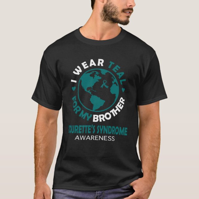 I wear TEAL for my BROTHER TOURETTE S SYNDROME Awa T Shirt (Framsida)