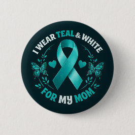 I Wear Teal For My Mom Knapp