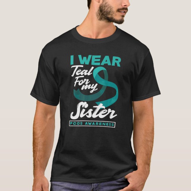 I Wear Teal For My Sister PCOS Awareness   T Shirt (Framsida)
