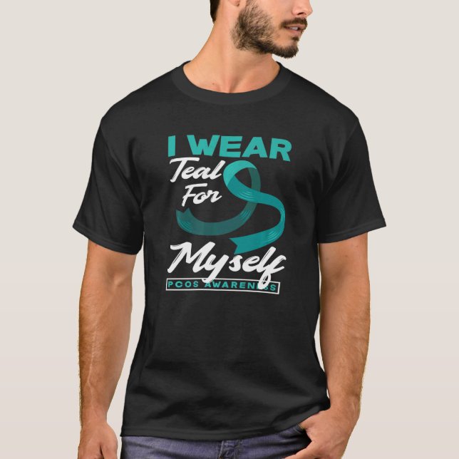 I Wear Teal For Myself PCOS Awareness   T Shirt (Framsida)