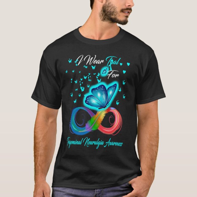 I Wear Teal For Trigeminal Neuralgia Awareness T Shirt (Framsida)