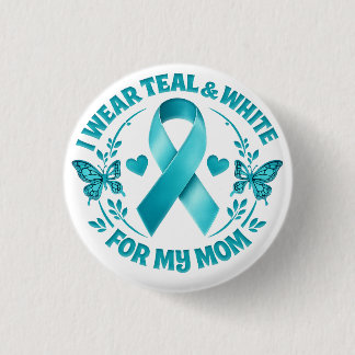 I Wear Teal & White for My Mother Cervical Cancer Knapp