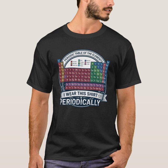 I Wear This Shirt Periodically Graphic Tee (Framsida)