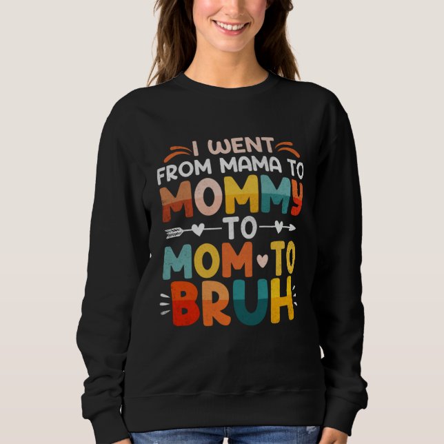 I Went From Mom Bruh Mothers Day Best Friends Chea T Shirt (Framsida)