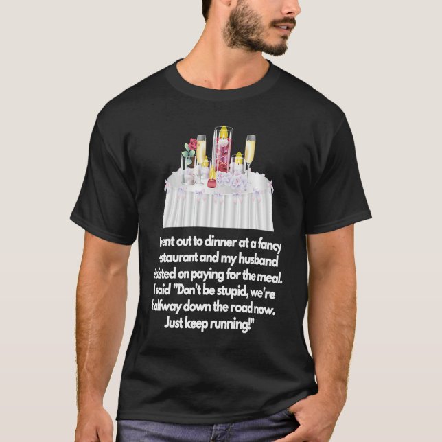 I went out to dinner at a fancy restaurant Husband T Shirt (Framsida)