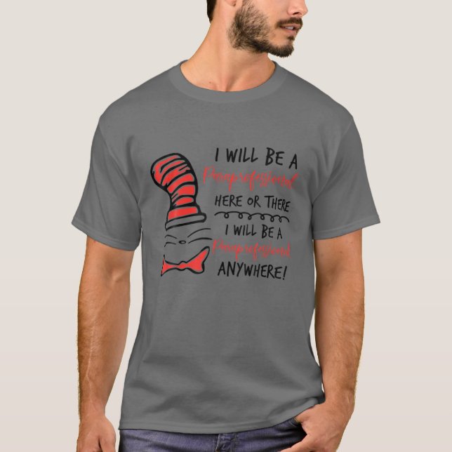 I Will Be A Paraprofessional Here Or There - Para T Shirt (Framsida)